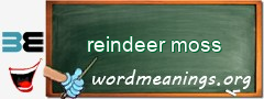 WordMeaning blackboard for reindeer moss